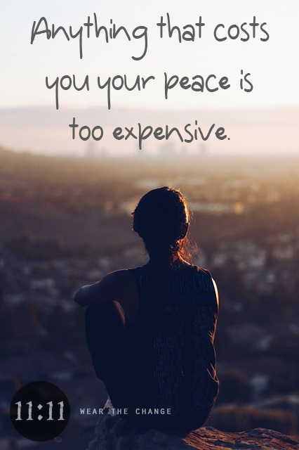 Anything that costs you your peace is too expensive | @1111now